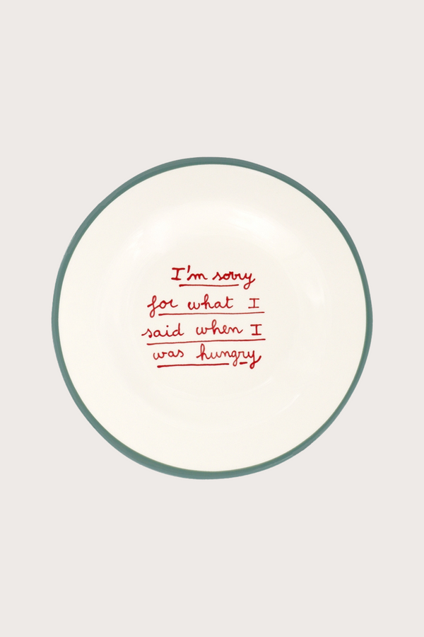 I'm Sorry For What I Said When I Was Hungry Dessert Plate