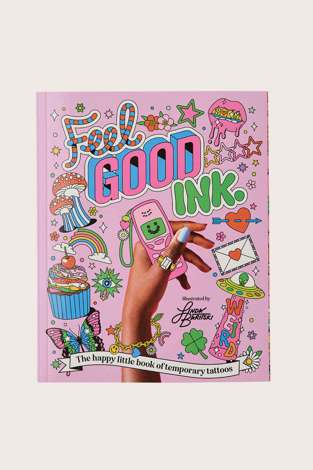 Feel Good Ink: The happy little book of temporary tattoos