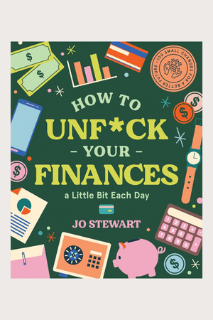How to Unf*ck Your Finances a Little Bit Each Day