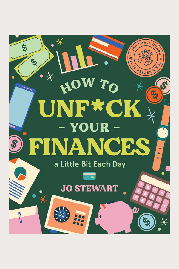 How to Unf*ck Your Finances a Little Bit Each Day