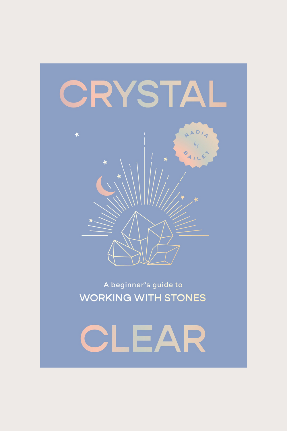 Crystal Clear: A Beginner's Guide to Working with Stones
